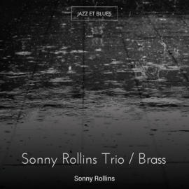 Sonny Rollins Trio / Brass