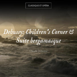 Debussy: Children's Corner & Suite bergamasque