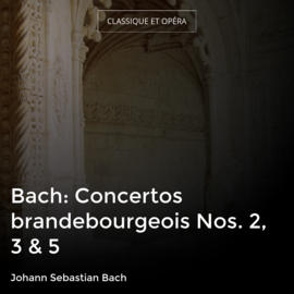 Bach: Concertos brandebourgeois Nos. 2, 3 & 5