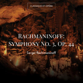 Rachmaninoff: Symphony No. 3, Op. 44