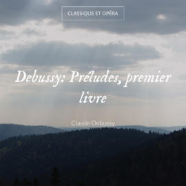 Debussy: Préludes, premier livre