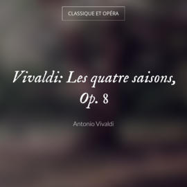 Vivaldi: Les quatre saisons, Op. 8