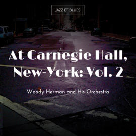 At Carnegie Hall, New-York: Vol. 2