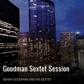 Goodman Sextet Session