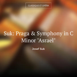Suk: Praga & Symphony in C Minor "Asrael"