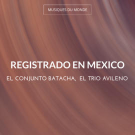Registrado en Mexico