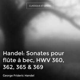 Handel: Sonates pour flûte à bec, HWV 360, 362, 365 & 369
