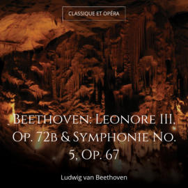 Beethoven: Leonore III, Op. 72b & Symphonie No. 5, Op. 67