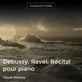 Debussy, Ravel: Récital pour piano