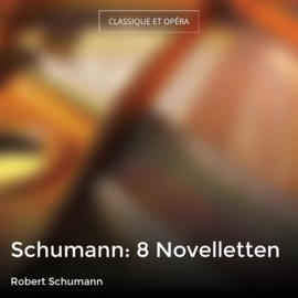 Schumann: 8 Novelletten