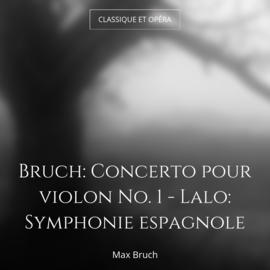 Bruch: Concerto pour violon No. 1 - Lalo: Symphonie espagnole