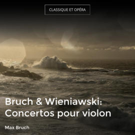 Bruch & Wieniawski: Concertos pour violon