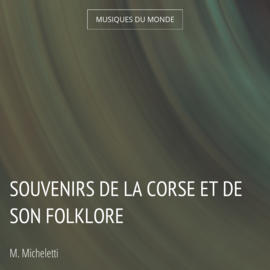 Souvenirs de la Corse et de son folklore