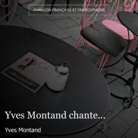Yves Montand chante...
