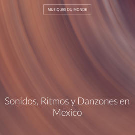Sonidos, Ritmos y Danzones en Mexico