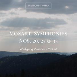 Mozart: Symphonies Nos. 29, 25 & 33