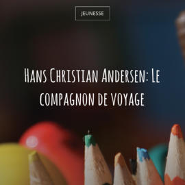 Hans Christian Andersen: Le compagnon de voyage