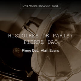 Histoires de Paris: Pierre Dac