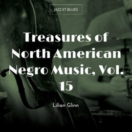 Treasures of North American Negro Music, Vol. 15