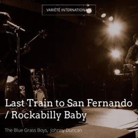 Last Train to San Fernando / Rockabilly Baby
