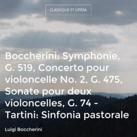 Boccherini: Symphonie, G. 519, Concerto pour violoncelle No. 2, G. 475, Sonate pour deux violoncelles, G. 74 - Tartini: Sinfonia pastorale