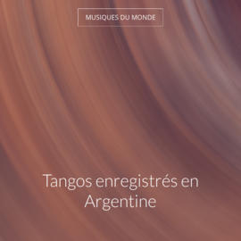 Tangos enregistrés en Argentine