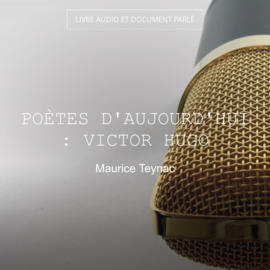 Poètes d'aujourd'hui : Victor Hugo