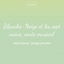 Blanche-Neige et les sept nains, conte musical