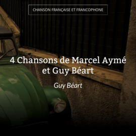 4 Chansons de Marcel Aymé et Guy Béart