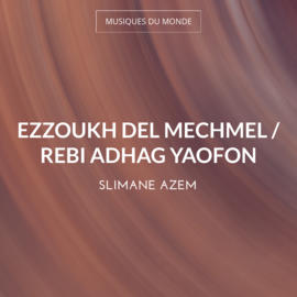 Ezzoukh Del Mechmel / Rebi Adhag Yaofon