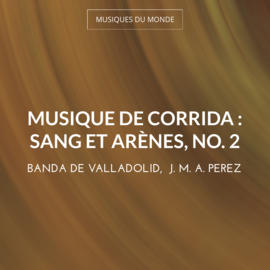 Musique de corrida : Sang et arènes, no. 2