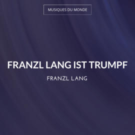 Franzl Lang ist trumpf
