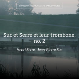 Suc et Serre et leur trombone, no. 2