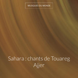 Sahara : chants de Touareg Ajjer