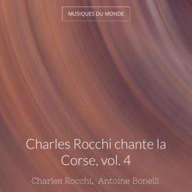 Charles Rocchi chante la Corse, vol. 4