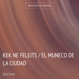 Kek Ne Felejts / El Muneco de la Ciudad