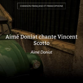 Aimé Doniat chante Vincent Scotto