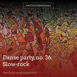 Danse party, no. 36: Slow-rock
