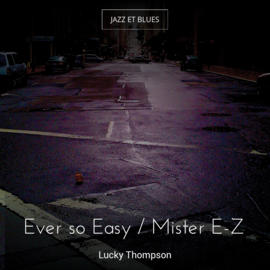 Ever so Easy / Mister E-Z