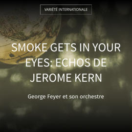 Smoke Gets in Your Eyes: echos de Jerome Kern