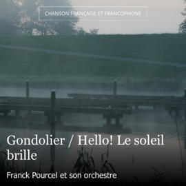 Gondolier / Hello! Le soleil brille