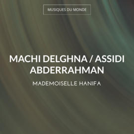Machi Delghna / Assidi Abderrahman