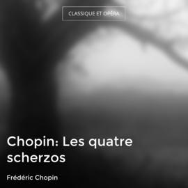 Chopin: Les quatre scherzos