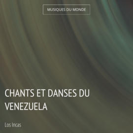 Chants et danses du Venezuela