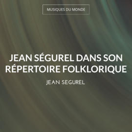 Jean Ségurel dans son répertoire folklorique