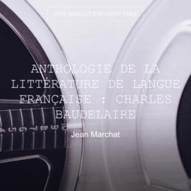 Anthologie de la littérature de langue française : Charles Baudelaire