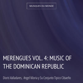Merengues Vol. 4: Music of the Dominican Republic
