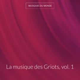 La musique des Griots, vol. 1