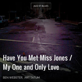 Have You Met Miss Jones / My One and Only Love
