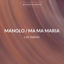 Manolo / Ma Ma Maria